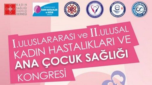 I Uluslararasi Ve Ii Ulusal Kadin Hastaliklari Ve Ana Cocuk Sagligi Kongresi
