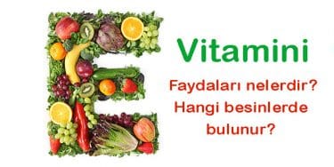 E vitamini hangi besinlerde bulunur Faydaları ve eksikliği