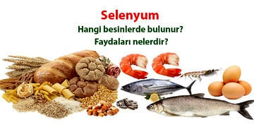 Selenyum nedir? Hangi besinlerde bulunur? Faydaları ve eksikliği